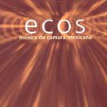 Ecos. Música de cámara mexicana