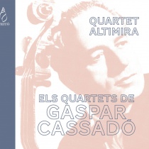 Quartet Altimira: Els Quartets de Gaspar Cassadó