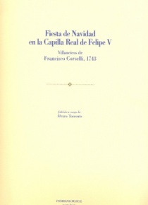 Fiesta de Navidad en la Capilla Real de Felipe V [Patrimonio Musical Español, 9]