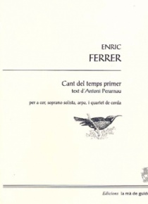 Cant del temps primer, for choir, soloist soprano, harp and string quartet