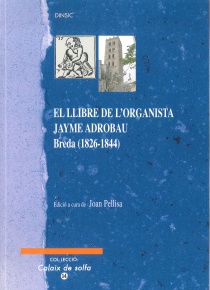 El llibre de l’organista Jayme Adrobau (1826 - 1844)