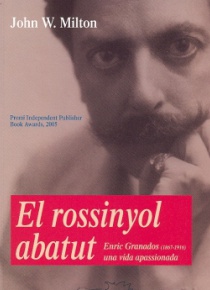 El rossinyol abatut. Enric Granados, una vida apassionada