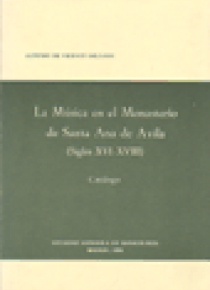 La música en el Monasterio de Santa Ana de Ávila (s. XVI-XVIII)
