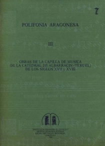 Polifonía aragonesa III. Obras de la capilla de música de Albarracín