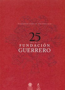 Cuaderno para un aniversario. 25 años de la Fundación Guerrero.