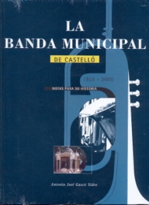 La banda municipal de Castelló. Notas para su historia