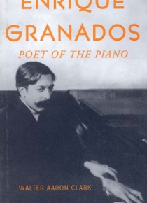 Enrique Granados: poet of the piano