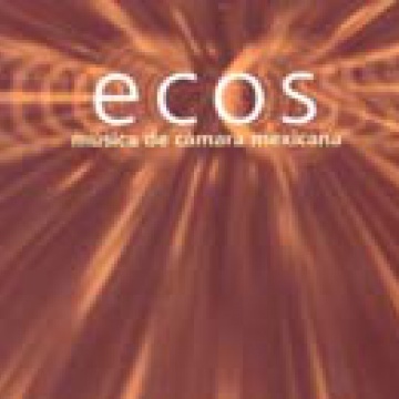 Ecos. Música de cámara mexicana