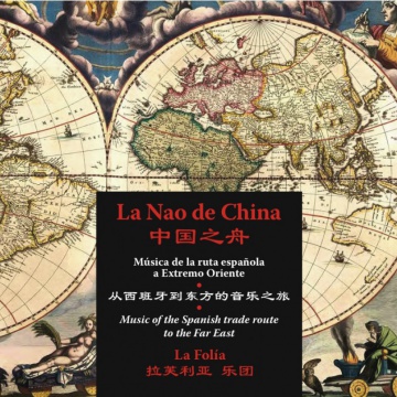 La nao de China. Música de la ruta española a Extremo Oriente.