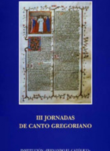 III Jornadas de Canto Gregoriano. Scriptoria y códices aragoneses