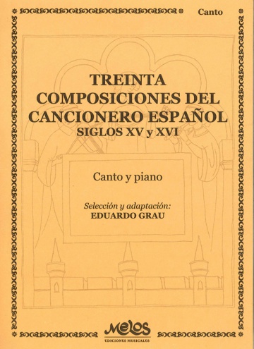 Treinta composiciones del Cancionero español XV y XVI (adaptaciones de Eduardo Grau)
