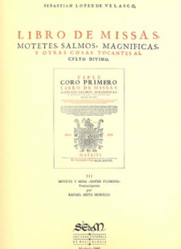 Libro de misas, motetes, salmos, magnificas y otras cosas tocantes al culto divino Vol. III - Motete y misa 