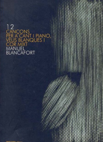 12 cançons per a cant i piano, veus blanques i cor mixt