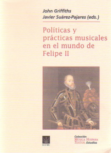 Políticas y prácticas musicales en el mundo de Felipe II