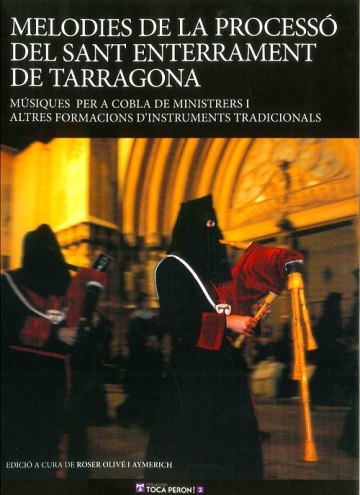 Melodies de la processó del Sant Enterrament de Tarragona. Músiques per a cobla de ministrers i altres formacions d’instruments tradicionals.